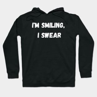 I'm Smiling, I Swear -  White Hoodie